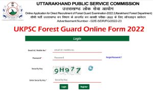 Uttarakhand UKPSC Forest Guard Online Form 2022